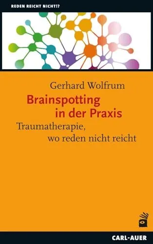 Brainspotting in der Praxis: Traumatherapie, die neue Wege eröffnet - Entdecken Sie innovative Ansätze zur Traumatherapie in diesem Buch. Ideal für Fachkräfte, die alternative Methoden zur Unterstützung der Klienten suchen.