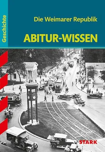 STARK Geschichte - Abitur-Wissen - Die Weimarer Republik