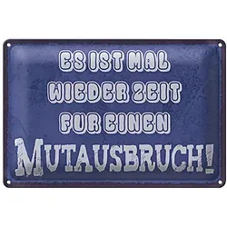 Roomando Metallschild Blechschild Spruch 30x20cm es Zeit für einen Mutausbruch 30x20
