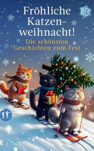 Fröhliche Katzenweihnacht! - Die schönsten Geschichten zum Fest - Entdecken Sie die zauberhaften Geschichten für Katzenfans und die ganze Familie. Ideal als Geschenk zu Weihnachten für alle Tierliebhaber!