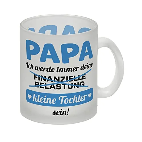 Papa, ich werde immer deine finanzielle Belastung sein Glas Tasse in blau als lustige Tasse für Väter zum Vatertag von der Tochter wenn Papa Spaß versteht und viel Geld in der