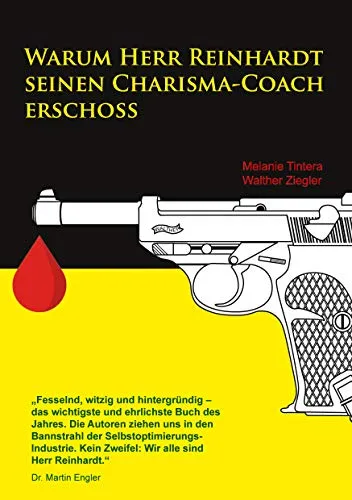 Warum Herr Reinhardt seinen Charisma-Coach erschoss