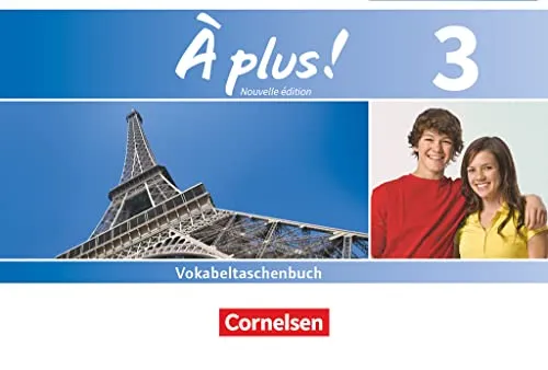 À plus! - Nouvelle édition: Band 3 - Vokabeltaschenbuch (À plus !, Französisch als 1. und 2. Fremdsprache - Ausgabe 2012, Band 3)