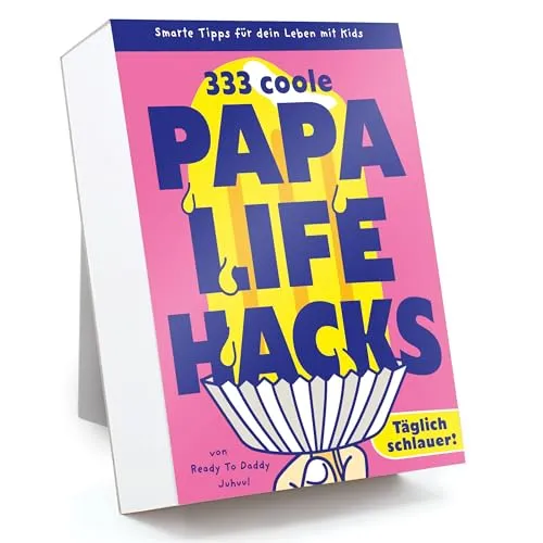 PAPA LIFEHACKS Smarte Tipps fürs Familienleben mit Kids täglich schlauer nützliche und praktische Hilfe für Papa und die Familie in den ersten Jahren 333