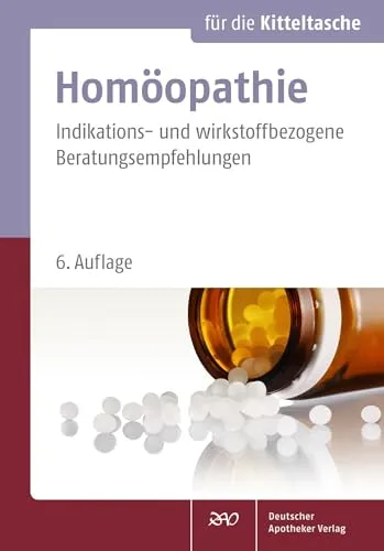 Homöopathie für die Kitteltasche: Indikations- und wirkstoffbezogene Beratungsempfehlungen - Medizin: Praktischer Ratgeber für homöopathische Beratung, ideal für Ärzte und Heilpraktiker, um schnelle Entscheidungen zu treffen.