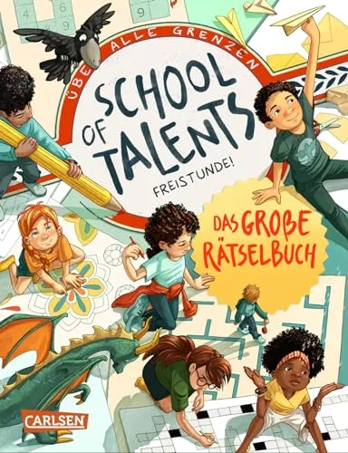 School of Talents: Freistunde - Das große Rätselbuch: Für Jungen und Mädchen ab 8 Jahren mit Lernspielen, Kreuzworträtseln, Suchbildern und Fan-Extras