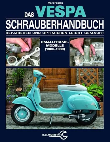 Das Vespa Schrauberhandbuch für Smallframe-Modelle (1965 von Heel Verlag GmbH