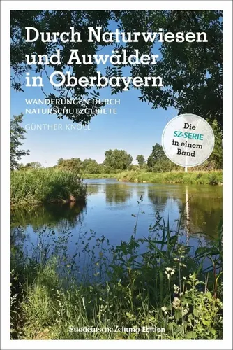 Günther Knoll (u. a.) | Durch Naturwiesen und Auwälder in Oberbayern | Buch