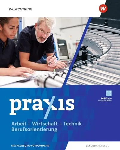 Praxis AWT/BO 7-10: Schulbuch für Berufsorientierung in MV - Hörbuch für Mecklenburg-Vorpommern: Unterstützt Lehrkräfte mit klarer Struktur und digitalen Ergänzungen. Fördert nachhaltige Entwicklung und fachspezifische Kompetenzen.