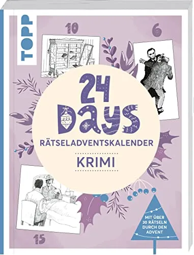 DAYS RÄTSELADVENTSKALENDER – Krimi: Über 30 Kriminalfälle: Schwereloser Denksport für den Advent. Ein Buch-Adventskalender (24 DAYS Rätseladventskalender: Kreuzworträtsel + Sudoku, Band 4) 24