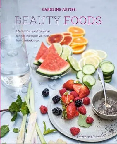 Caroline Artiss Beauty Foods (Gebundene Ausgabe)