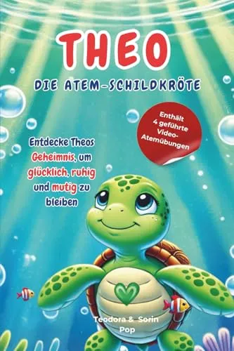 Theo, die Atem-Schildkröte: Ein Mitmachbuch mit Atemübungen und Achtsamkeit für Kinder – bei Wut, Stress und großen Gefühlen