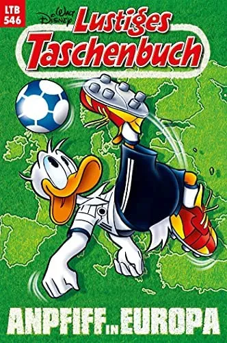 Lustiges Taschenbuch Nr 546 Anpfiff in Europa
