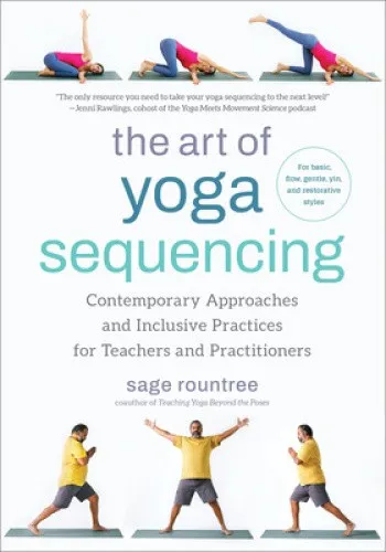 The Art of Yoga Sequencing: Contemporary Approaches and Inclusive Practices - Bücher, umfassender Leitfaden mit 324 Seiten für zeitgemäße und inklusive Yoga-Übungssequenzen.