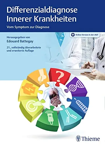 Differenzialdiagnose Innerer Krankheiten: Vom Symptom zur Diagnose - Medizin: Umfassender Leitfaden zur Diagnostik innerer Erkrankungen, ideal für Medizinstudenten und Fachkräfte.
