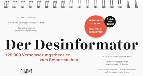 Der Desinformator: 125.000 Verschwörungstheorien zum Selbermachen - Sozialwissenschaften, kreatives Handbuch zur Erstellung eigener Verschwörungstheorien für Diskussionen und Analysen.