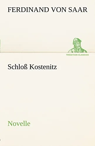Schloß Kostenitz: Novelle (TREDITION CLASSICS)