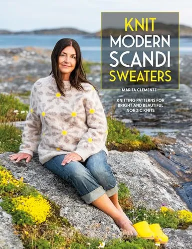 Knit Modern Scandi Sweaters: Knitting Patterns for Bright and Beautiful Nordic Knits