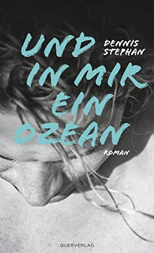 Und in mir ein Ozean: Roman