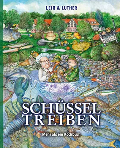 Schüsseltreiben: Ein Buch für Genießer - Kochbuch für kreative Genießer mit über 100 leckeren Rezepten für bunte Schüsseln, ideal für gesunde und abwechslungsreiche Ernährung.