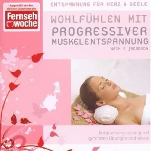 ENTSPANNUNG FÜR HERZ&SEELE-WOHLFÜHLEN MIT PROGRESSIVER MUSKELENTSPANNUNG CD NEU