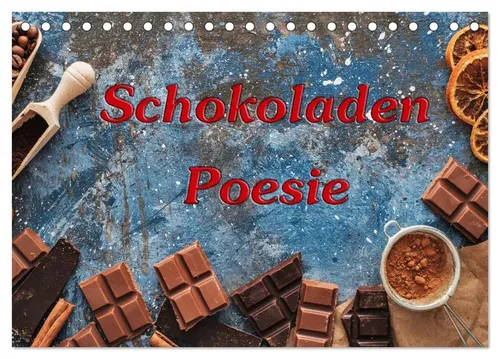 Gunter Kirsch | Schokoladen-Poesie Tischkalender 2026 - Kalender mit 14 Seiten, wunderschöne Bilder von leckerer Schokolade, ideal für Schokoladenliebhaber und als Geschenk.