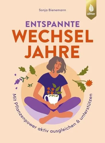 Entspannte Wechseljahre: Pflanzenpower für Wohlbefinden