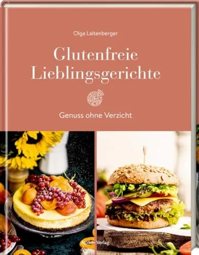 Glutenfreie Lieblingsgerichte: Genuss ohne Verzicht - Kochbuch für glutenfreie Gerichte, ideal für gesundheitsbewusste Genießer und alle, die auf Gluten verzichten möchten.