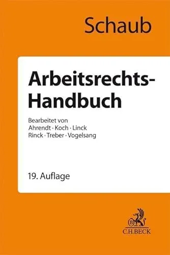 Arbeitsrechts-Handbuch: Systematische Darstellung und Nachschlagewerk für die Praxis