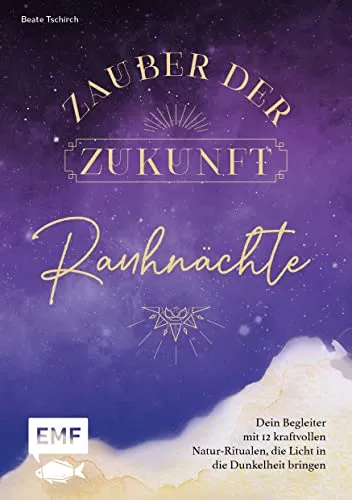 Rauhnächte – Zauber der Zukunft: Dein Begleiter mit Ritualen