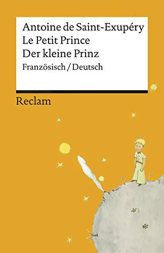 Le Petit Prince / Der kleine Prinz. Französisch/Deutsch. Mit den Zeichnungen des Autors: Saint-Exupéry, Antoine de – zweisprachige Ausgabe (Reclams Universal-Bibliothek)