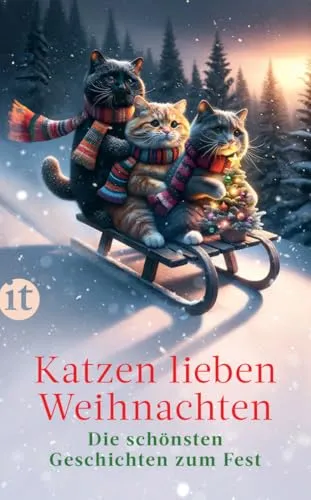 Produktbild Katzen lieben Weihnachten: Die schönsten Geschichten zum Fest | Ein Geschenkbuch für Katzenfans und die ganze Familie | Das perfekte Geschenk zu Weihnachten (Weihnachtskatzen)