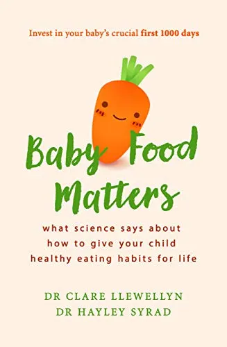 Produktbild Baby Food Matters: What science says about how to give your child healthy eating habits for life