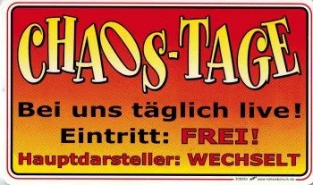 Schild mit Spruch - CHAOS-TAGE täglich live! - 309264-25cm x 15cm - Arbeit Büro Geschäft