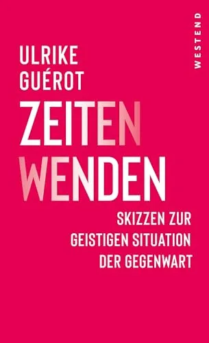 ZeitenWenden: Ulrike Guérot - Populäre Darstellungen über die Polarisierung der Gesellschaft und den Wandel des politischen Denkens – ein aufschlussreicher Blick auf die Herausforderungen der modernen Demokratie.
