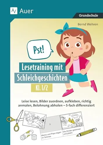 Pst! Lesetraining mit Schleichgeschichten, Kl. 1/2: Leise lesen, Bilder zuordnen, aufkleben, richtig anmalen, Belohnung abholen