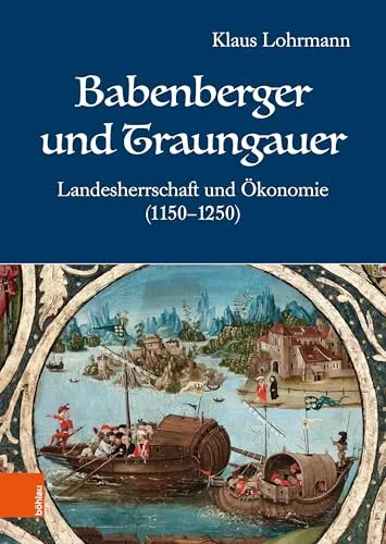 Babenberger und Traungauer: Landesherrschaft und Ökonomie (1150-1250) - Geschichte Europas, faszinierende Einblicke in die Herrschaft und Wirtschaft des Mittelalters, ideal für Geschichtsinteressierte.