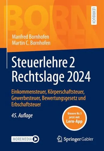 Steuerlehre 2 Rechtslage 2024: Einkommensteuer & mehr - Steuerrecht, umfassende Erläuterungen zu Einkommensteuer, Körperschaftsteuer und Erbschaftsteuer für eine fundierte Steuerplanung.