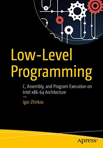 Low-Level Programming: C, Assembly, and Program Execution auf Intel® 64 Architektur - Hardware & Technik – Erlernen Sie die Grundlagen der Systemprogrammierung und optimieren Sie Ihre Software für Intel® 64 Plattformen.