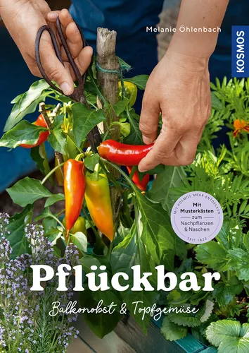 Pflückbar  - Balkonobst & Topfgemüse  ►►►UNGELESEN ° von Melanie Öhlenbach