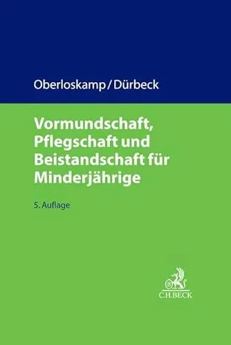 Vormundschaft, Pflegschaft und Beistandschaft für Minderjährige - C.H. Beck Familienrecht - Umfassender Leitfaden im Zivilrecht zur rechtlichen Vertretung von Minderjährigen, ideal für Fachkräfte und Eltern, die sich über ihre Rechte informieren möchten.