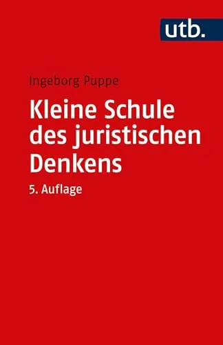 Kleine Schule des juristischen Denkens - Lehrbuch für angehende Juristen, fördert das analytische Denken und die Anwendung juristischer Methoden.