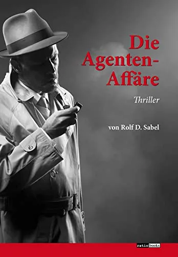 Die Agenten-Affäre: Thriller (ratio-books Verlag)