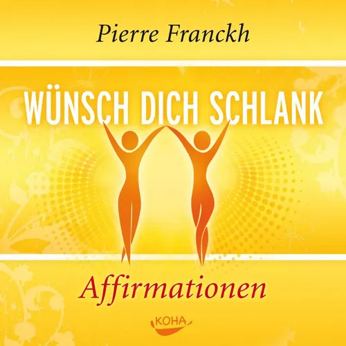 Pierre Franckh | Wünsch dich schlank - Affirmationen | Audio-CD | Deutsch (2010)