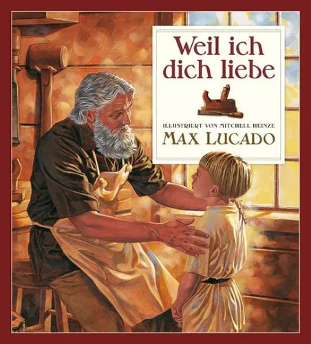 Weil ich dich liebe Max Lucado