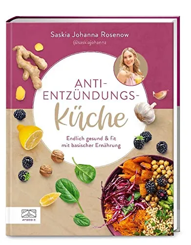 Anti-Entzündungs-Küche: Gesund & fit mit basischer Ernährung - Freizeit, Haus & Garten: Entdecken Sie köstliche Rezepte für eine basische Ernährung, die Entzündungen bekämpfen und Ihr Wohlbefinden steigern.