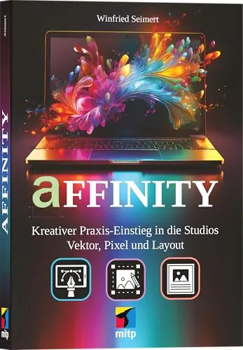 Affinity (by Canva): Kreativer Praxiseinstieg in die Studios Vektor, Pixel und Layout - Entdecken Sie die kreative Welt von Affinity! Dieses Buch bietet umfassende Einblicke in Vektor-, Pixel- und Layout-Anwendungen für eine professionelle Gestaltung. Ideal für Einsteiger und kreative Köpfe!