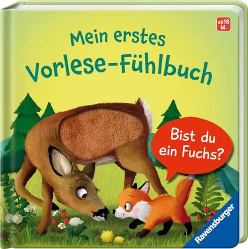 Mein erstes Vorlese-Fühlbuch: Bist du ein Fuchs? Eine erste Geschichte mit Fühlteilen für Kinder ab 18 Monaten, Kinderbuch