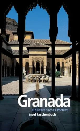 Granada: Ein literarisches Porträt (insel taschenbuch)