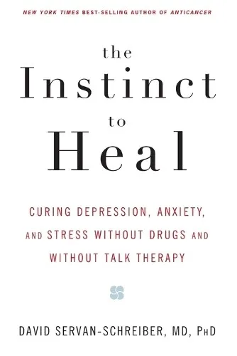 David Servan-Schreiber The Instinct to Heal (Taschenbuch)